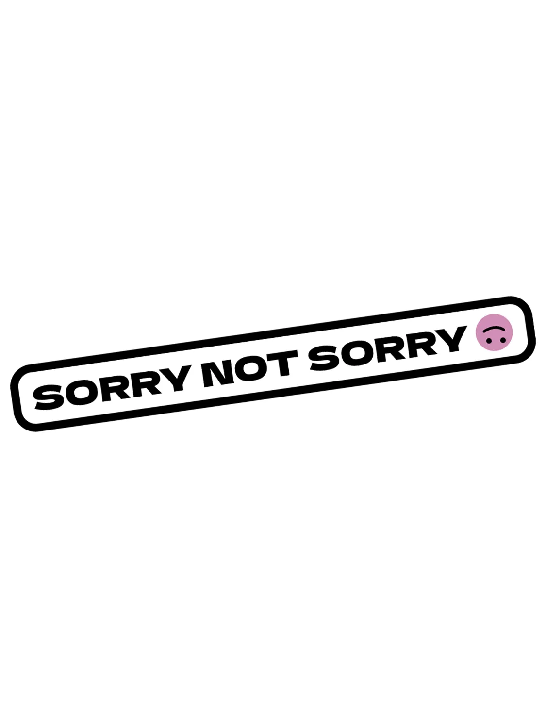 Sticker SORRY NOT SORRY